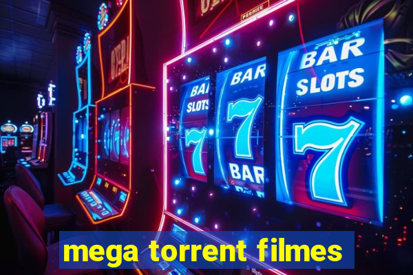 mega torrent filmes